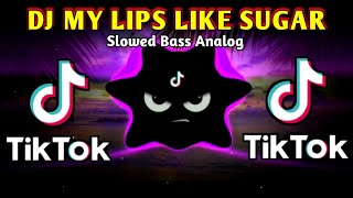Dj My Lips Like Sugar X Tiktok Viral Trend slowed Bass Analog 2024 Remix