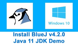 Install BlueJ v4 2 0 Java 11 JDK Windows 10 Demo