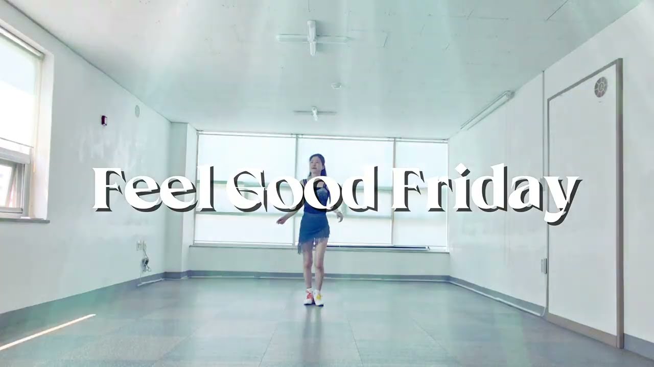 Feel Good Friday Line Dance [Phrased Advanced]/ 🌸노래가 좋아서~/♧수업 연습♧