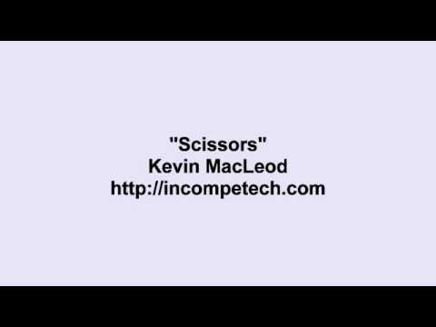 Kevin MacLeod ~ Scissors