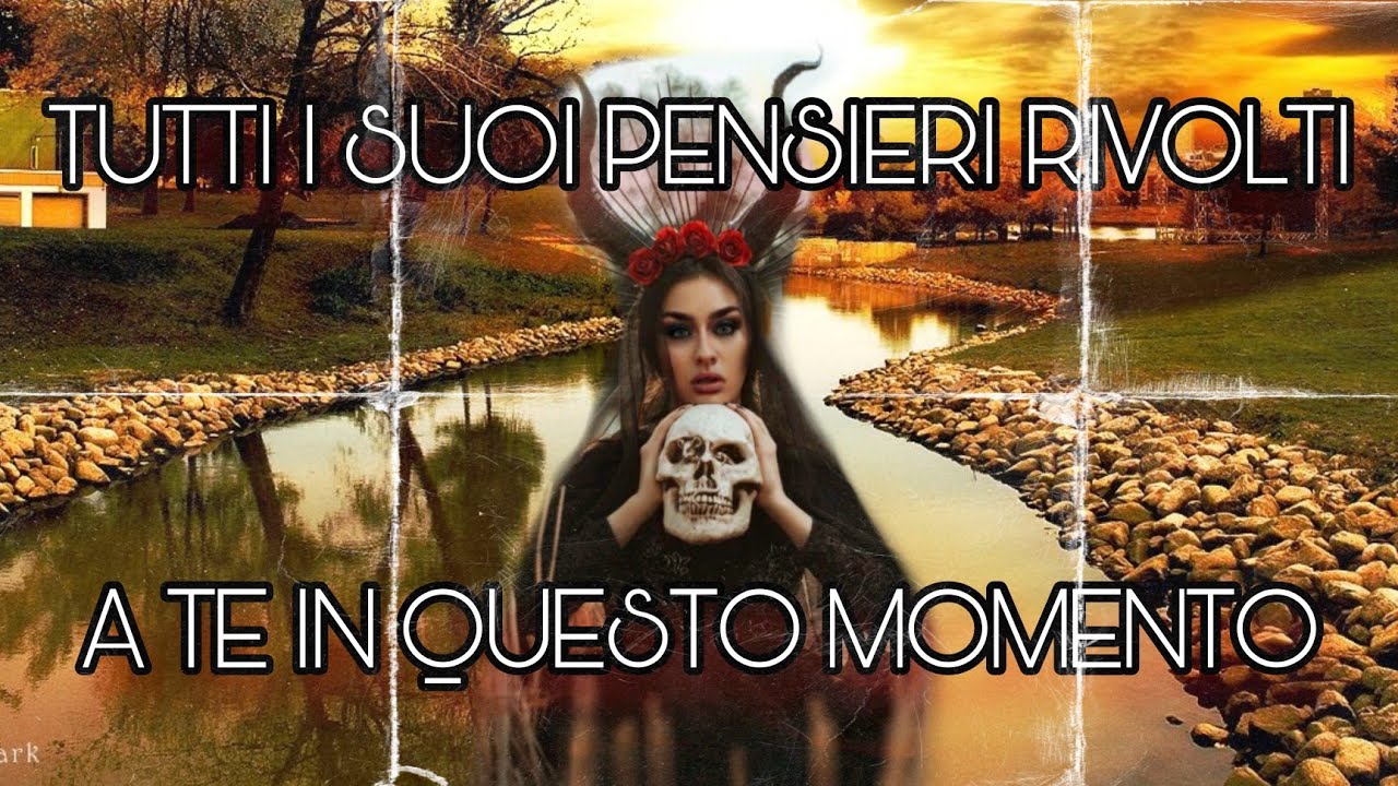 TUTTI I SUOI PENSIERI RIVOLTI A TE IN QUESTO MOMENTO| tarocchi interattivi