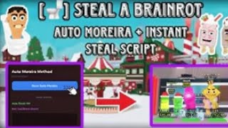(OP🔥)(Winter UPD 🥶) Auto Moreira Method Script🤤| Instant Steal Script Too🤫| Steal A Brainrot Script👑