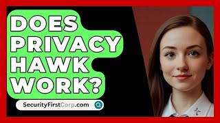 Does Privacy Hawk Work? - SecurityFirstCorp.com screenshot 5