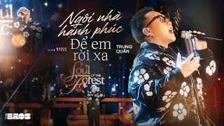 Ngôi Nhà Hạnh Phúc - Để Em Rời Xa Trung Quân X Thuỷ Tiên X Phúc Bồ Live At Soul Of The Forest