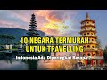 10 Negara Termurah Untuk Travelling | Indonesia Ada Diperingkat Berapa ?
