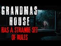 My Grandma's House Has A Strange Set Of Rules | Creepypasta