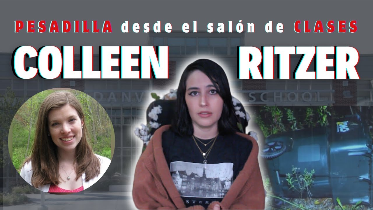 CASO COLLEEN RITZER: ¡PESADILLA desde el salón de CLASES! - YouTube