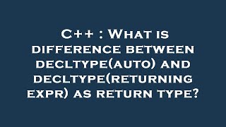 C++ : What is difference between decltype(auto) and decltype(returning expr) as return type