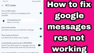How to fix google messages rcs not working | rcs chat not supported problem | rcs chat not verfing