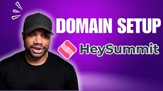 Setting Up A Custom Domain Name for HeySummit