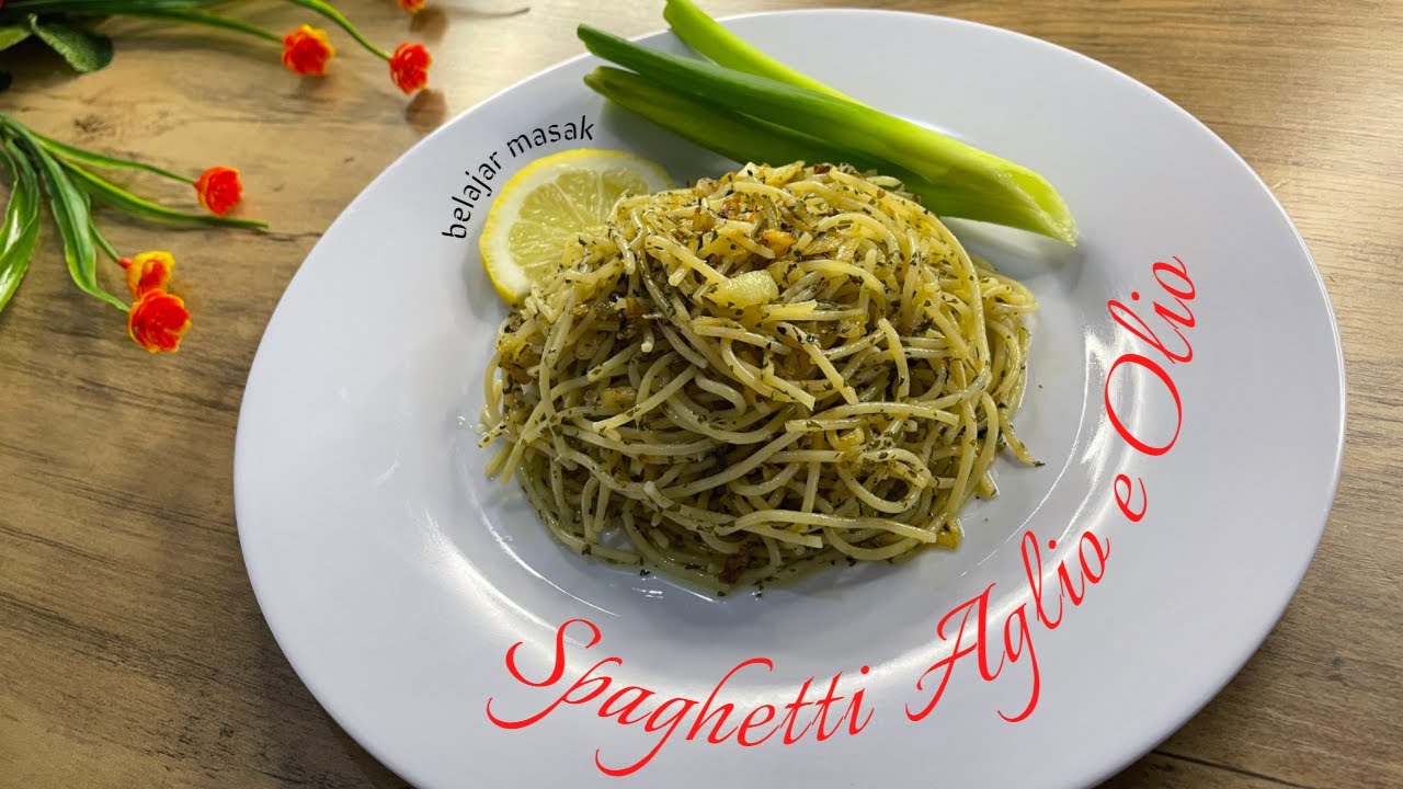 Belajar Masak Spaghetti Aglio e Olio YouTube