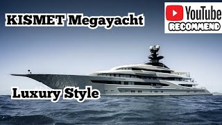 Information #10.1 KISMET Megayacht. A rich life. A life in the style of LUXURY. Luxury yachts. For BILLIONAIRES Update