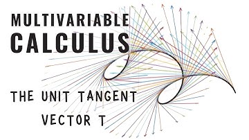 Multivariable Calculus: The unit tangent vector T