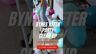Let Get This After Party Clean Up Started - The Bynes Company