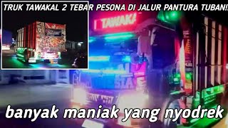 TRUK TAWAKAL 2 TEBAR PESONA DI JALUR PANTURA TUBAN VERSI DJ HAYYUL HADI!!!||cctv tuban batas barat