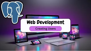 3. How To Create Users on PostgreSQL | Web Development