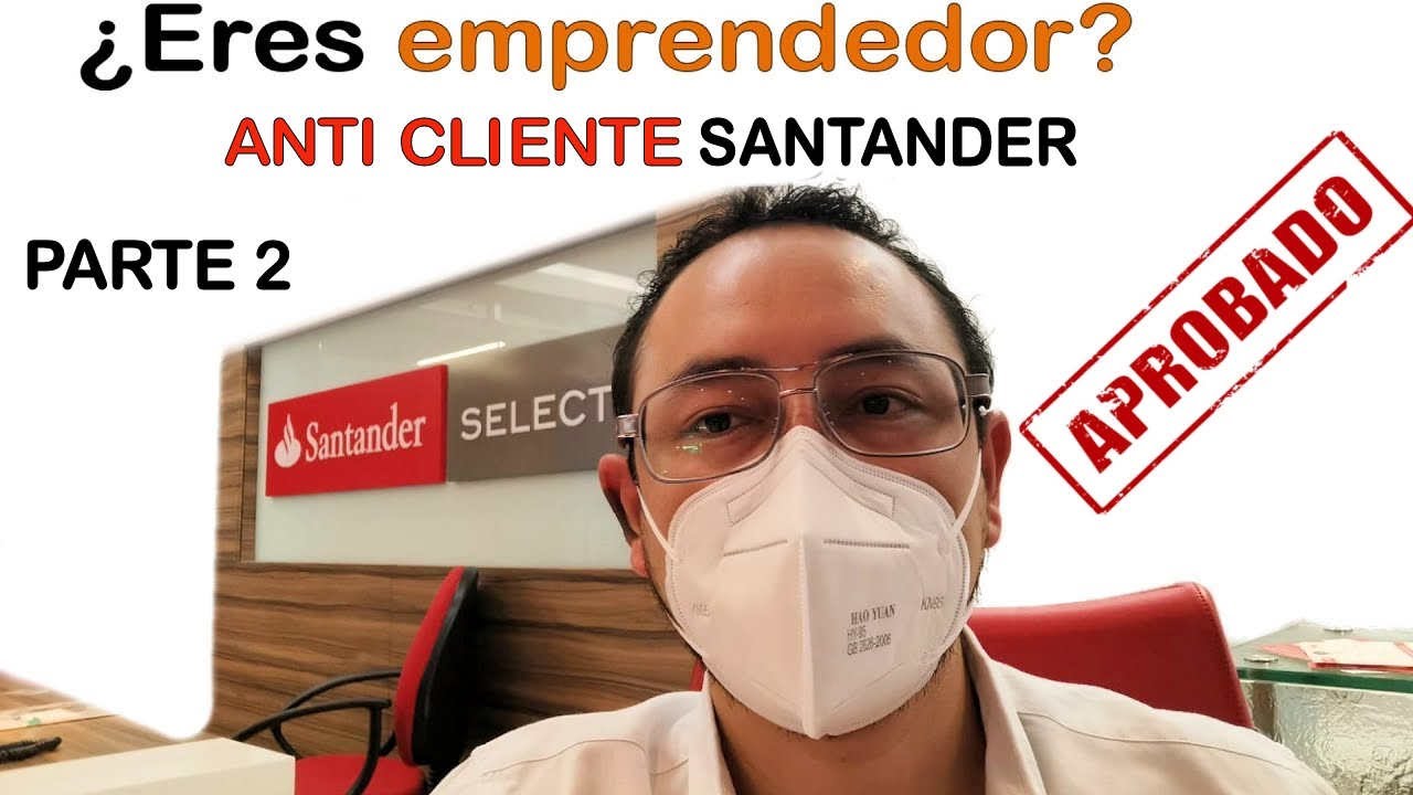 Evitar y Dejar de ser Anti Cliente Santander - Solución al problema