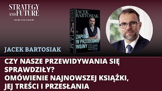 Jacek Bartosiak | Czy nasze przewidywania się sprawdziły? Omówienie treści mojej najnowszej książki