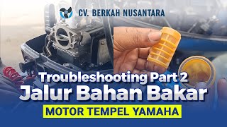 KUPAS TOTAL TROUBLESHOOTING MOTOR TEMPEL YAMAHA!! KUNCI DARI KEIRITAN DAN KEAWETAN MESIN!! Part 2