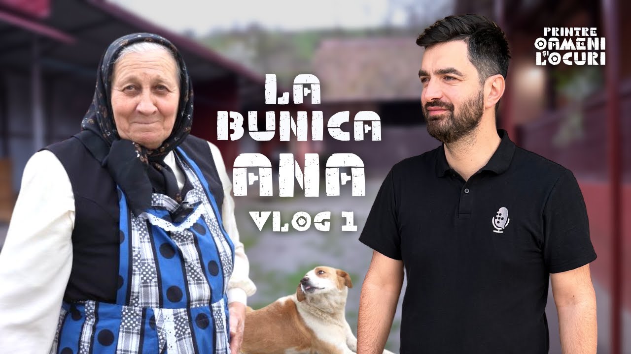 La bunica Ana // Printre oameni și locuri