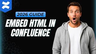 How To Embed HTML In Confluence [How To Guide 2026]