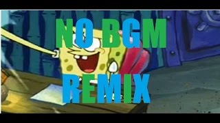 No Bgmspongeob - Prepare To Be Written - Sparta Remix