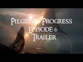 Pilgrim’s Progress Episode 6 Trailer; The Shining One and the Light