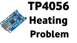 Tp4056 Heating Problem | Tp4056 Charging Module Heating Problem