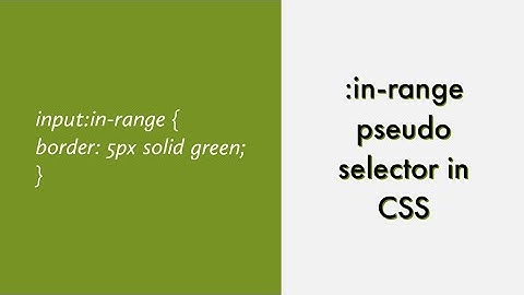 CSS :in-range Pseudo Selector Explained !