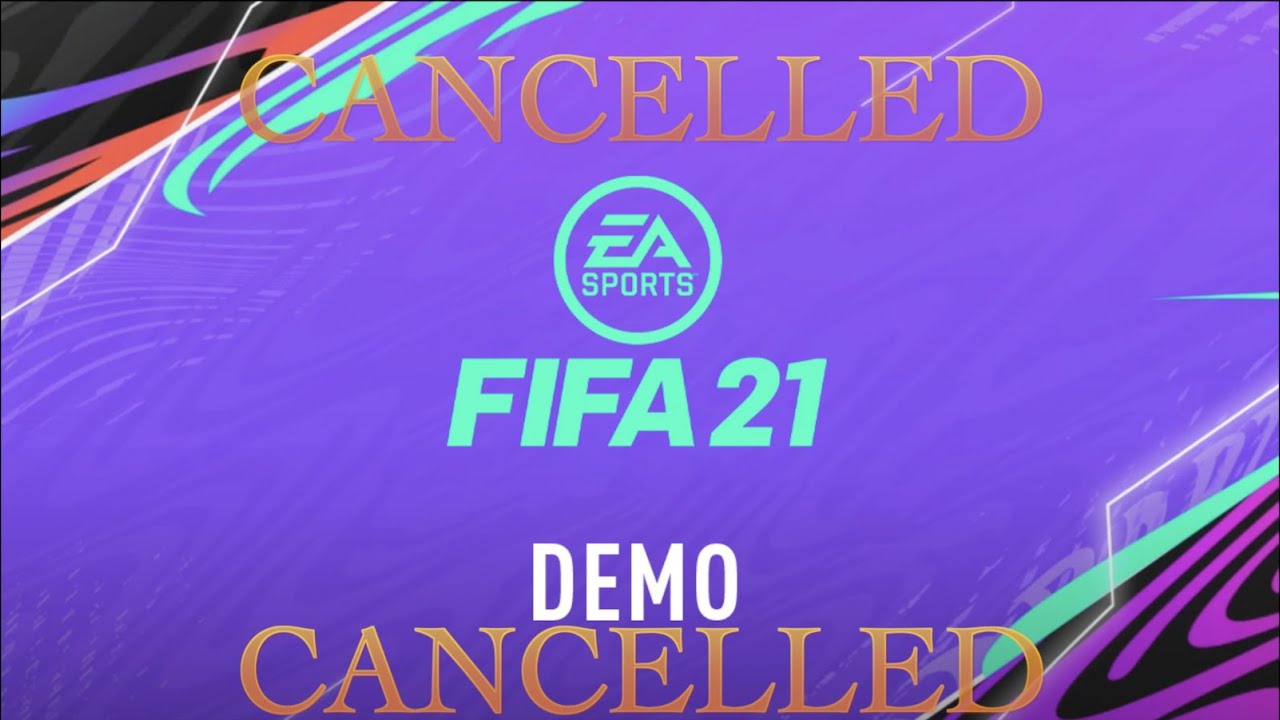 FIFA21 DEMO IS CANCELLED , THERE WILL BE NO FIFA21 DEMO