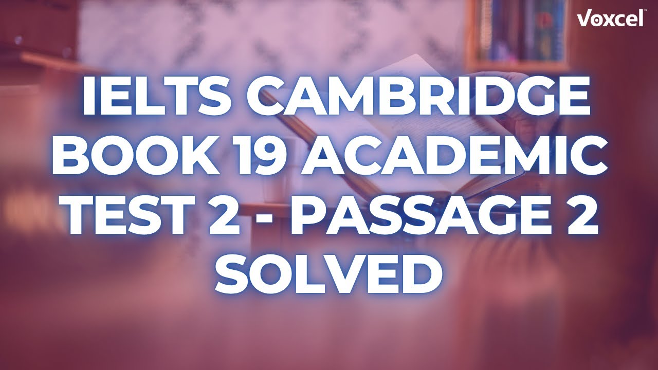 Solved IELTS Cambridge Academic Book 19 Test 2 Reading Passage 2 ...