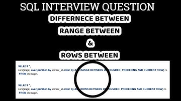 DIFFERENCE BETWEEN RANGE BETWEEN AND ROWS BETWEEN  | SQL Interview Questions