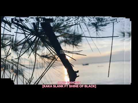 Jang Ganggu-Kaka Slank feat Shine of Black