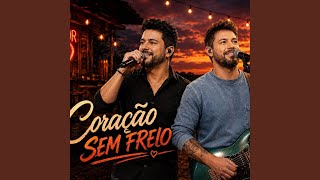 Coração sem Freio - Sertanejo Romântico