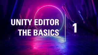 Unity Editor Basics (Part 1) – Essential Beginner Guide!