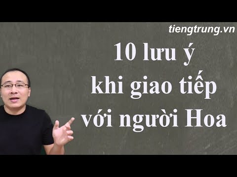 10 lưu ý khi giao tiếp với người Hoa | giao tiếp tiếng Trung cấp tốc