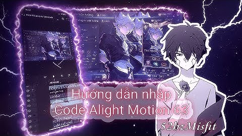 Code 63| Hướng dẫn nhập code Alight Motion