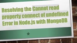 Resolving the Cannot read property connect of undefined Error in Node.js with MongoDB