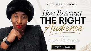 Training 3: How To Attract The Right Audience For Your Vision