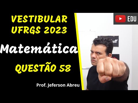 Questão 58 - Matemática - Vestibular UFRGS 2023. #ufrgs2023 #ufrgs #matemática #vestibularufrgs