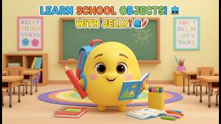Jelly Goes to School 🏫 |  Learn School Objects Name in English | Educational Video for Kids
