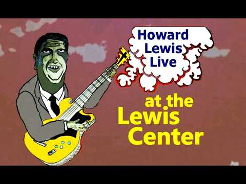 Howard Lewis Live at the Lewis Center