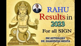 Rahu Results in 2023 for all Sign | Transit Rahu results| Dr. Dharmesh M. Mehta