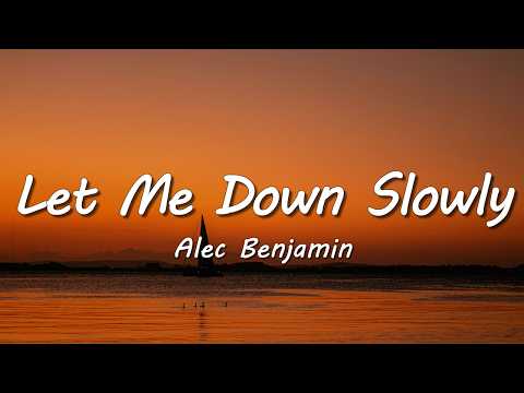 Alec Benjamin - Let Me Down Slowly (Lyrics)