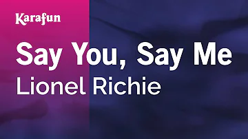 Say You, Say Me - Lionel Richie | Karaoke Version | KaraFun
