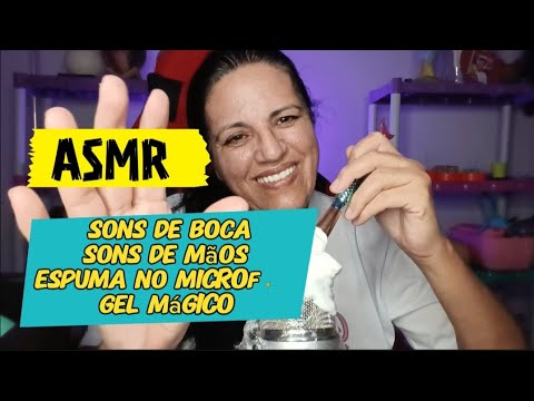 ASMR-Muitos sons de boca , mãos ,espuma no Micro e gel mágico 🥱🤤😴