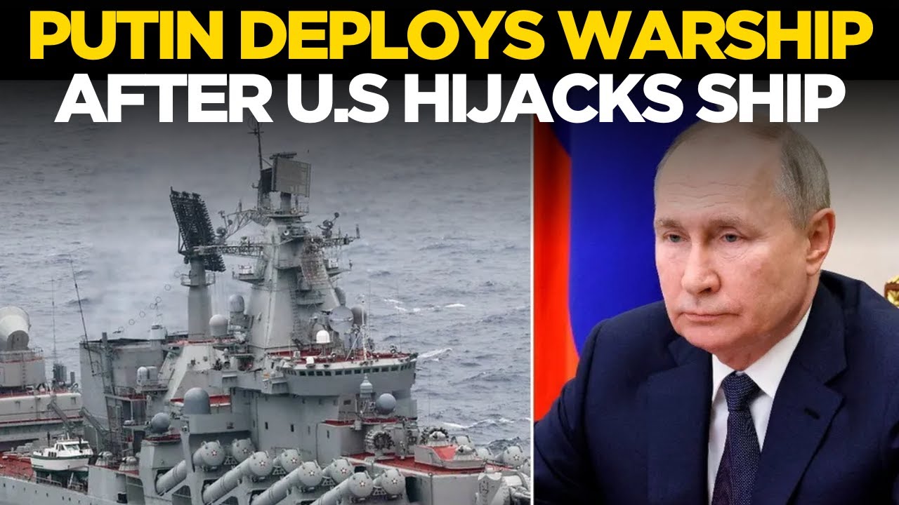 US-Russia Standoff: Putin Sends Naval Warship Amid Tension Over Trump Orders Hijacking Of Oil Vessel