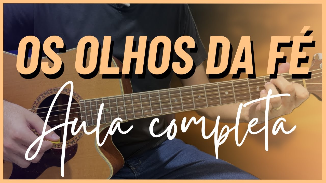 Os Olhos da Fé ICM - AULA DE VIOLÃO COMPLETA