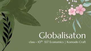 Globalisation Project | Class 10 SST Economics | Komodo Craft