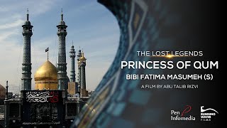 Princess of Qum | Bibi Fatima Masumeh (s) | Bibi Fatima Masuma (s) | The Lost Legends